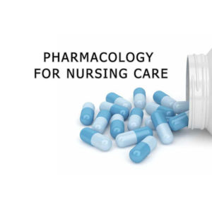 Pharmacology for Nursing Care